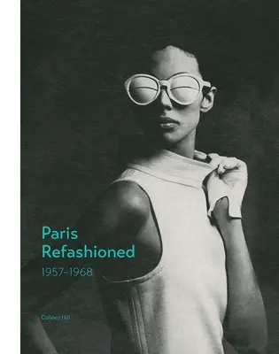 París renovado, 1957-1968 - Paris Refashioned, 1957-1968