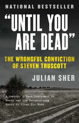 Hasta que mueras: la condena injusta de Steven Truscott - Until You Are Dead: The Wrongful Conviction of Steven Truscott