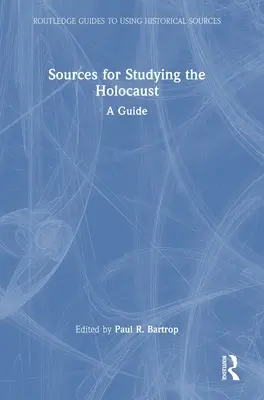 Fuentes para el estudio del Holocausto: Guía para el estudio del Holocausto - Sources for Studying the Holocaust: A Guide