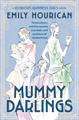 Mummy Darlings: Una gloriosa novela de las chicas Guinness - Mummy Darlings: A Glorious Guinness Girls Novel