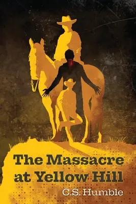 La masacre de Yellow Hill - The Massacre at Yellow Hill