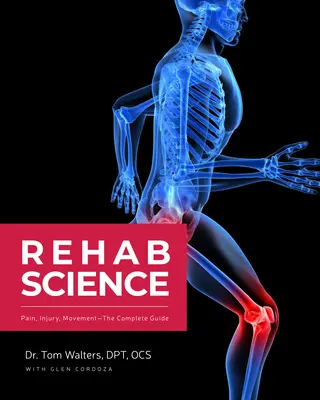 La ciencia de la rehabilitación: Cómo superar el dolor y curarse de una lesión - Rehab Science: How to Overcome Pain and Heal from Injury