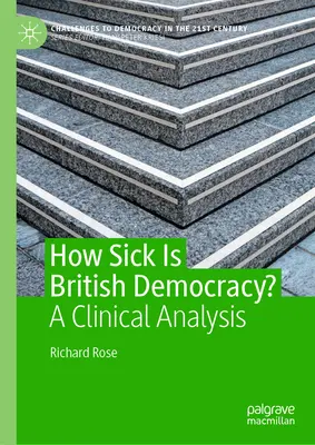 ¿Qué tan enferma está la democracia británica? Un análisis clínico - How Sick Is British Democracy?: A Clinical Analysis