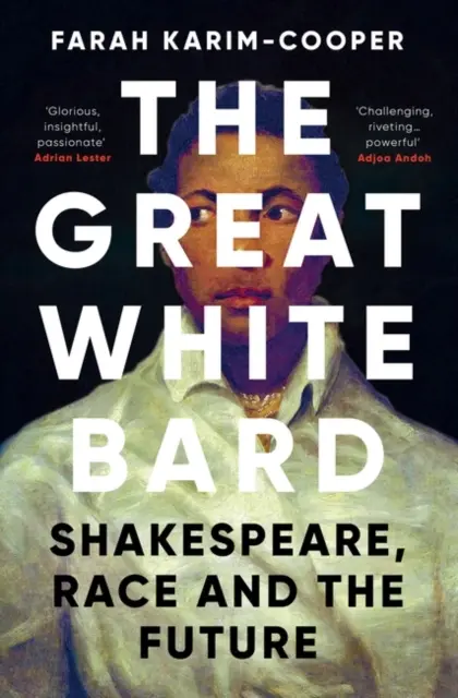 El Gran Bardo Blanco: Shakespeare, la raza y el futuro - Great White Bard - Shakespeare, Race and the Future