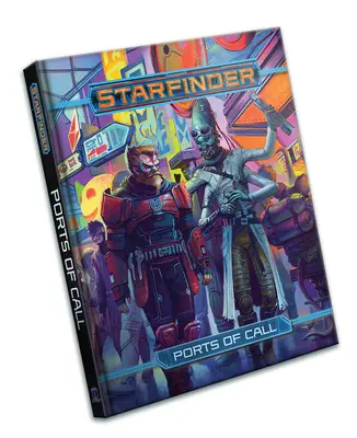 Starfinder Rpg: Puertos de escala - Starfinder Rpg: Ports of Call