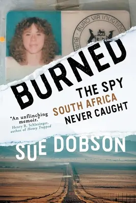 Quemado: El espía que Sudáfrica nunca atrapó - Burned: The Spy South Africa Never Caught