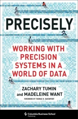 Precisamente: Trabajar con sistemas de precisión en un mundo de datos - Precisely: Working with Precision Systems in a World of Data