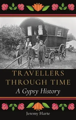 Viajeros en el tiempo: una historia gitana - Travellers Through Time: A Gypsy History