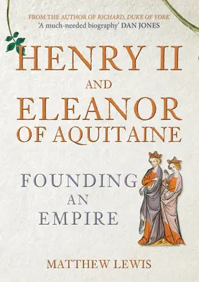 Enrique II y Leonor de Aquitania: La fundación de un imperio - Henry II and Eleanor of Aquitaine: Founding an Empire