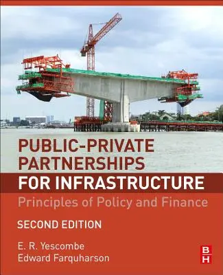 Asociaciones público-privadas para infraestructuras: Principios de política y financiación - Public-Private Partnerships for Infrastructure: Principles of Policy and Finance