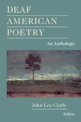 Deaf American Poetry: Una antología - Deaf American Poetry: An Anthology