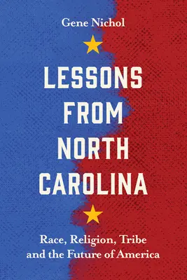 Lecciones de Carolina del Norte: Raza, religión, tribu y el futuro de Estados Unidos - Lessons from North Carolina: Race, Religion, Tribe, and the Future of America