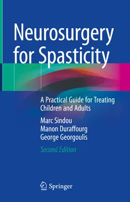 Neurocirugía de la espasticidad: Guía práctica para el tratamiento de niños y adultos - Neurosurgery for Spasticity: A Practical Guide for Treating Children and Adults