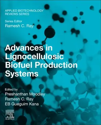 Avances en los sistemas de producción de biocombustibles lignocelulósicos - Advances in Lignocellulosic Biofuel Production Systems