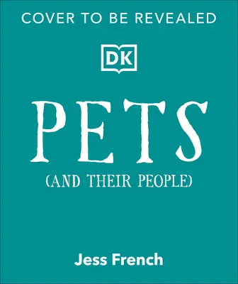 Las mascotas y su gente: La guía definitiva de las mascotas, tanto si tienes una como si no. - Pets and Their People: The Ultimate Guide to Pets - Whether You've Got One or Not!