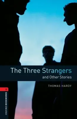 Biblioteca Oxford para ratones de biblioteca: Los tres extraños y otros cuentos: Nivel 3: Vocabulario de 1000 palabras - Oxford Bookworms Library: The Three Strangers and Other Stories: Level 3: 1000-Word Vocabulary