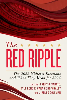 La onda roja: Las elecciones de mitad de mandato de 2022 y su significado para 2024 - The Red Ripple: The 2022 Midterm Elections and What They Mean for 2024