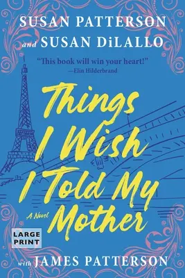 Cosas que me gustaría contarle a mi madre: La lectura de verano perfecta para madre e hija - Things I Wish I Told My Mother: The Perfect Mother-Daughter Summer Read