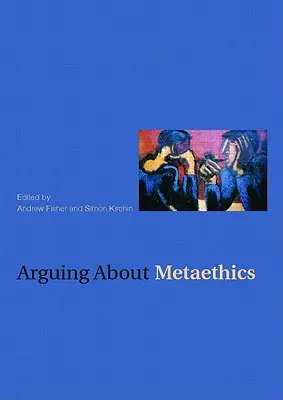 Argumentar sobre metaética - Arguing about Metaethics