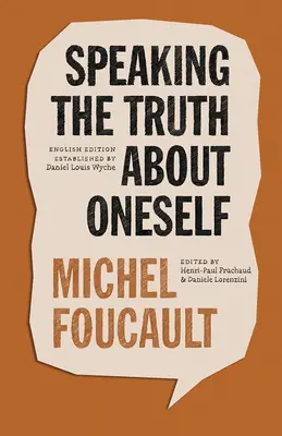 Decir la verdad sobre uno mismo: Conferencias en la Universidad Victoria, Toronto, 1982 - Speaking the Truth about Oneself: Lectures at Victoria University, Toronto, 1982