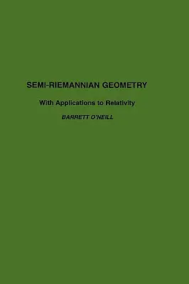 Geometría Semi-Riemanniana con Aplicaciones a la Relatividad: Volumen 103 - Semi-Riemannian Geometry with Applications to Relativity: Volume 103