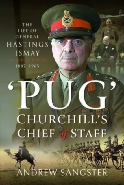 Pug - El jefe de Estado Mayor de Churchill: La vida del general Hastings Ismay Kg Gcb Ch Dso Ps, 1887-1965 - Pug - Churchill's Chief of Staff: The Life of General Hastings Ismay Kg Gcb Ch Dso Ps, 1887-1965