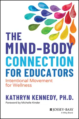 La conexión cuerpo-mente para educadores: Movimiento intencionado para el bienestar - The Mind-Body Connection for Educators: Intentional Movement for Wellness