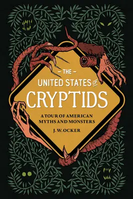 Los Estados Unidos de los críptidos: Un recorrido por los mitos y monstruos americanos - The United States of Cryptids: A Tour of American Myths and Monsters