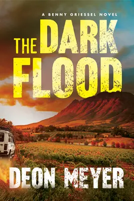 El diluvio oscuro: Una novela de Benny Griessel - The Dark Flood: A Benny Griessel Novel