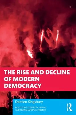 Auge y declive de la democracia moderna - The Rise and Decline of Modern Democracy