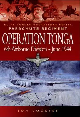 Operación Tonga: 6ª División Aerotransportada - Junio de 1944 - Operation Tonga: 6th Airborne Division - June 1944