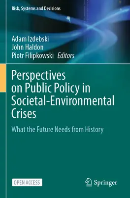 Perspectivas de las políticas públicas en las crisis socioambientales: Lo que el futuro necesita de la historia - Perspectives on Public Policy in Societal-Environmental Crises: What the Future Needs from History