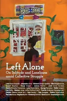 Left Alone: Sobre la soledad y la soledad en medio de la lucha colectiva - Left Alone: On Solitude and Loneliness amid Collective Struggle