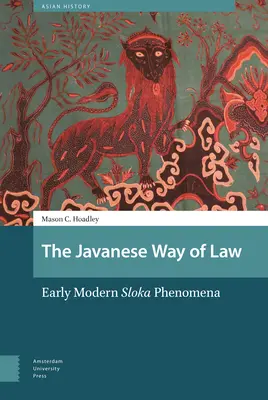 La forma javanesa de la ley: Fenómenos de los primeros sloka modernos - The Javanese Way of Law: Early Modern Sloka Phenomena