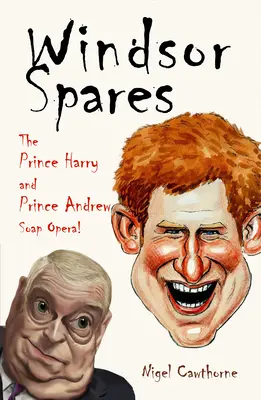 Recambios Windsor: El culebrón del Príncipe Harry y el Príncipe Andrés - Windsor Spares: The Prince Harry and Prince Andrew's Soap Opera