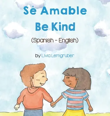 Sé Amable (español-inglés): S Amable - Be Kind (Spanish-English): S Amable