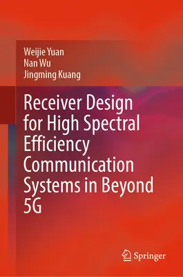 Diseño de receptores para sistemas de comunicación de alta eficiencia espectral más allá de 5g - Receiver Design for High Spectral Efficiency Communication Systems in Beyond 5g