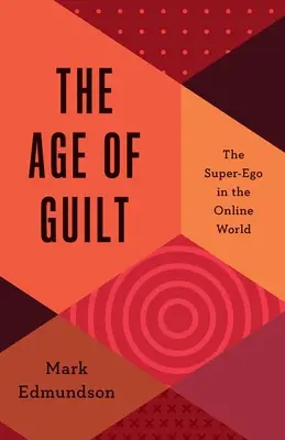 La edad de la culpa: El superego en el mundo en línea - The Age of Guilt: The Super-Ego in the Online World