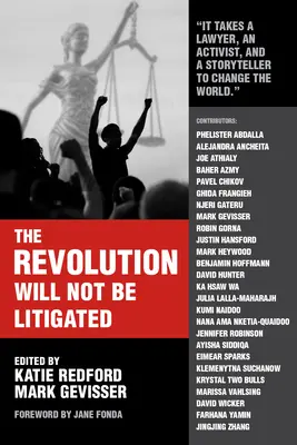 La revolución no se litiga: Poder popular y poder legal en el siglo XXI - The Revolution Will Not Be Litigated: People Power and Legal Power in the 21st Century