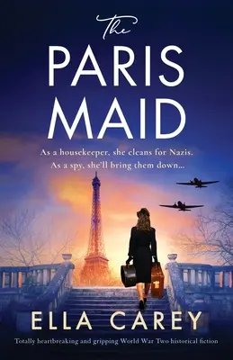 La doncella de París: Ficción histórica de la Segunda Guerra Mundial totalmente desgarradora y apasionante - The Paris Maid: Totally heartbreaking and gripping World War Two historical fiction