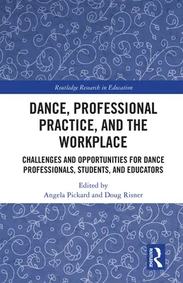 Danza, práctica profesional y lugar de trabajo: Retos y oportunidades para profesionales, estudiantes y educadores de danza - Dance, Professional Practice, and the Workplace: Challenges and Opportunities for Dance Professionals, Students, and Educators