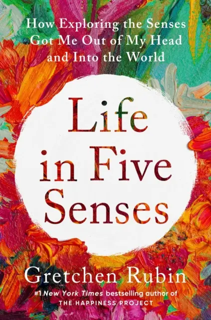 La Vida en Cinco Sentidos - Cómo la Exploración de los Sentidos me Sacó de la Cabeza y me Llevó al Mundo - Life in Five Senses - How Exploring the Senses Got Me Out of My Head and Into the World