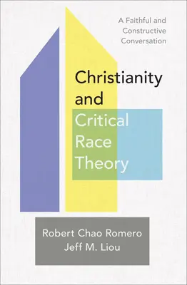 Cristianismo y teoría crítica de la raza: Una conversación fiel y constructiva - Christianity and Critical Race Theory: A Faithful and Constructive Conversation