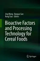 Factores bioactivos y tecnología de procesado para alimentos a base de cereales - Bioactive Factors and Processing Technology for Cereal Foods