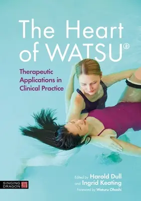 El corazón del Watsu(r): Aplicaciones terapéuticas en la práctica clínica - The Heart of Watsu(r): Therapeutic Applications in Clinical Practice
