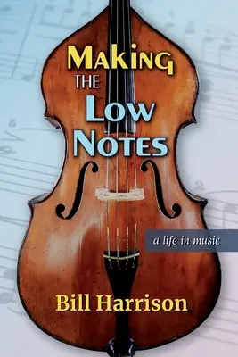 Making the Low Notes: Una vida en la música - Making the Low Notes: A Life in Music