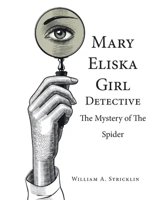 Mary Eliska Chica Detective: El misterio de la araña - Mary Eliska Girl Detective: The Mystery of the Spider