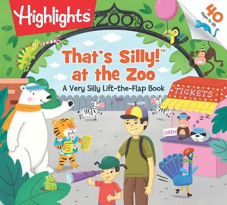 Qué tontería!(tm) en el zoo: Un libro muy tonto con solapas desplegables - That's Silly!(tm) at the Zoo: A Very Silly Lift-The-Flap Book