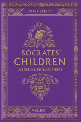 Los hijos de Sócrates Volumen II: Filósofos medievales - Socrates' Children Volume II: Medieval Philosophers