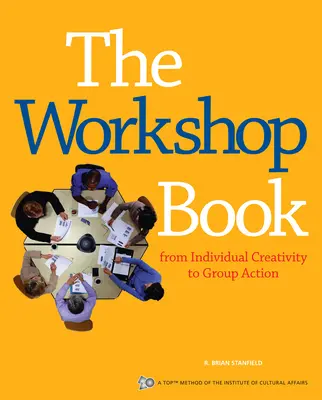 El Libro del Taller: De la creatividad individual a la acción de grupo - The Workshop Book: From Individual Creativity to Group Action